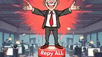 I Am the 'Reply All' Button and I Live for Chaos